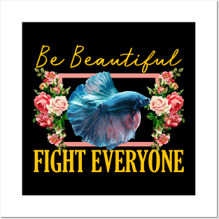 Be Beautiful, Fight Everyone - Betta 1 Posters and Art